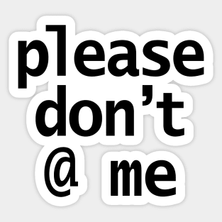 Please Dont at Me Slang Black Minimal Text Sticker